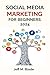 SOCIAL MEDIA MARKETING FOR BEGINNERS 2024 by Jeff M. Blade