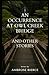An Occurrence at Owl Creek Bridge And Other Stories