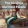 The Sandbox Mermaid Parade