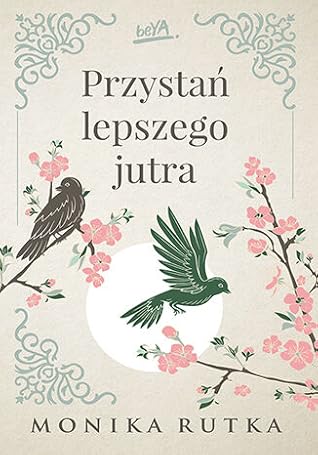 Przystań lepszego jutra (Trylogia Nadziei, #1)