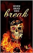 When Dead Men Break