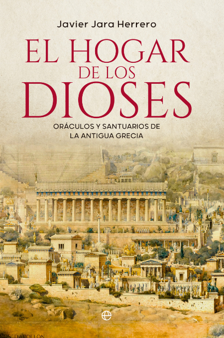 El hogar de los dioses: Oráculos y santuarios de la Antigua Grecia