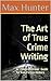 The Art of True Crime Writi...