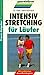 Intensivstretching für Läufer.