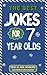 The Best Jokes for 7 Year Olds by Holli Whaling