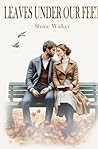 Leaves Under Our feet: Romantic Novella