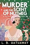 Murder and the Scent of Nutmeg by L.B. Hathaway