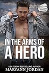 In the Arms of a Hero by Maryann Jordan In the Arms of a Hero by Maryann Jordan