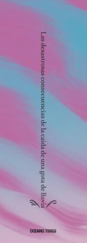 Las desastrosas consecuencias de la caída de una gota de lluvia / The disastrous consequences of a raindrop falling (Spanish Edition)