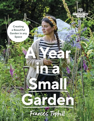 Gardeners’ World: A Year in a Small Garden (Hardcover)