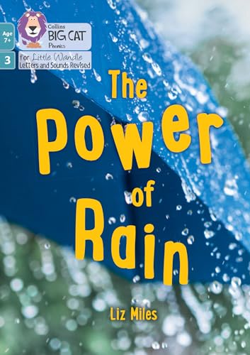 The Power of Rain: Phase 3 Set 2 (Big Cat Phonics for Little Wandle Letter)