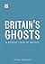 Britain's Ghosts: A Spooky ...