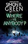 Where is Anybody? by Simon R. Green