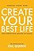 Create Your Best Life: True...