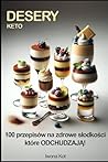 Keto Desery: 100 ...