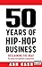 50 Years of Hip-Hop Busines...