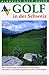 Albrecht Golf Guide Schweiz by Catherine Courage