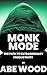 Monk Mode by Abe Wood
