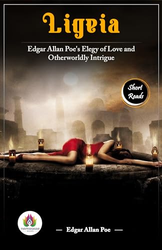 Ligeia: Edgar Allan Poe's Elegy of Love and Otherworldly Intrigue