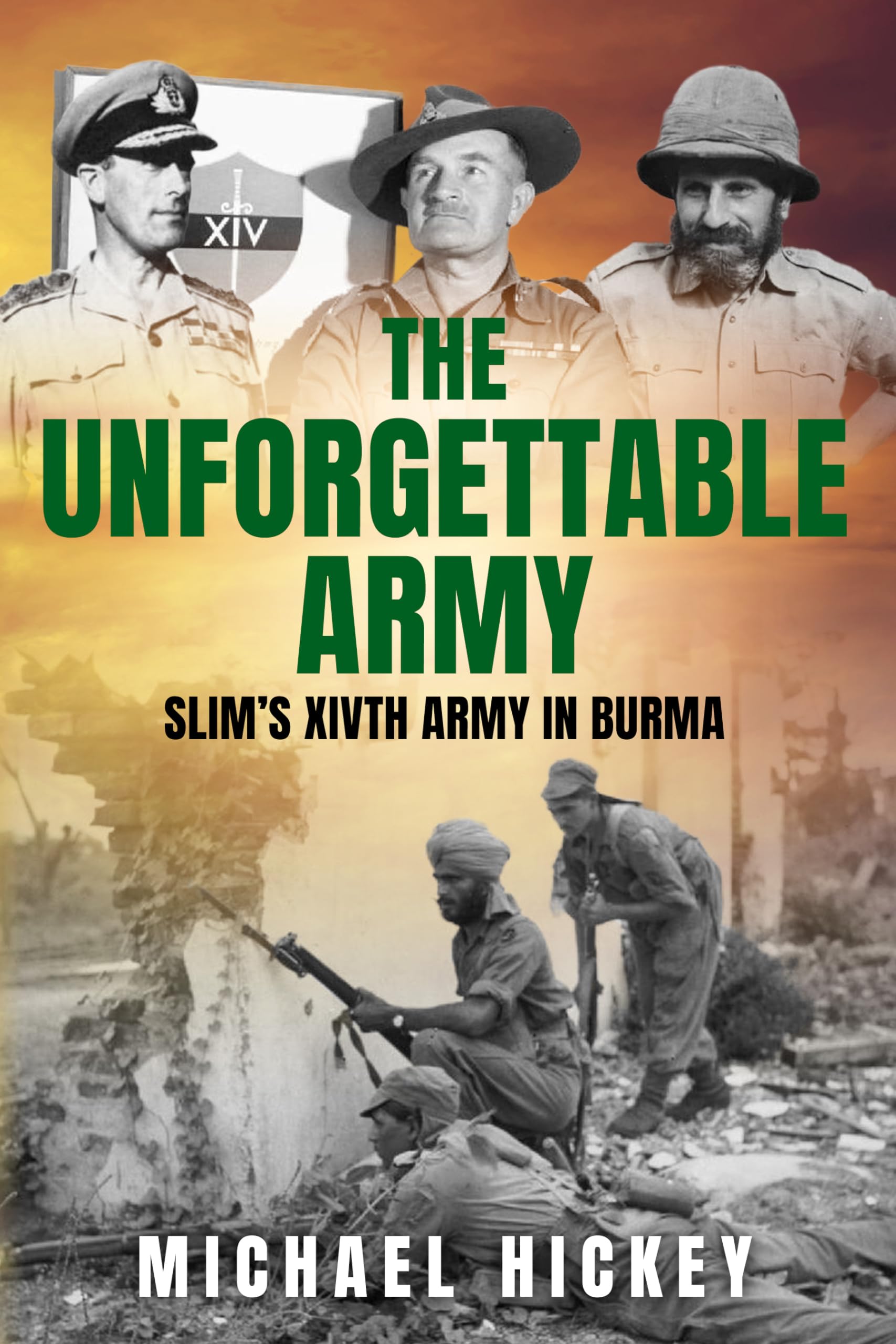 The Unforgettable Army: Slim's XIVth Army in Burma (Kindle Edition)
