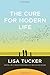The Cure for Modern Life: A...