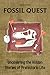 Fossil Quest: Uncovering the Hidden Stories of Prehistoric Life (Historical Books For Kids & Teens)
