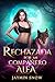 Rechazada Por Mi Compañero Alfa (La serie Rechazo) (Spanish Edition)