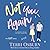 Not You Again (The NOT series, #1)