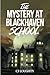 The Mystery at Blackhaven School: an adventure book for teens 12-16