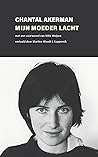 Mijn moeder lacht by Chantal Akerman