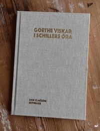 Goethe viskar i Schillers öra (Paperback)