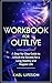 Workbook for Outlive by Kael Lifeson