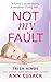 Not My Fault by Trish Hinde