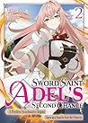 Sword Saint Adel's Second Chance: Volume 2