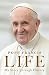Life: My Story Through History―An Autobiography of the Life and Legacy of Pope Francis