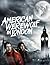 American Werewolf In London...