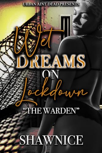 Wet Dreams On Lockdown: The Warden (Kindle Edition)