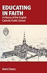 Educating in Faith: A History of the English Catholic Public School
