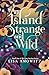 An Island Strange and Wild by Lisa Amowitz