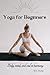 Yoga for Beginners: Start Y...