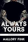 Always Yours by Mallory Funk