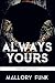 Always Yours by Mallory Funk