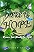 There Is Hope by Keana Sky