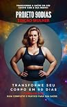 Projeto 90 dias para Emagrecer: Transforme sua Vida em 90 Dias: O Caminho para Emagrecer e Alcançar o Bem-Estar (Portuguese Edition)