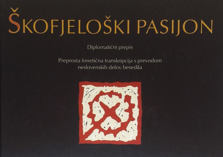 Škofjeloški pasijon: preprosta fonetična transkripcija s prevodom neslovenskih delov besedila