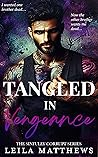 Tangled In Vengeance (Sinfully Corrupt Series Book 1)