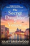 The Secret Daughter of Venice by Juliet Greenwood