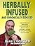Herbally Infused and Chronically Bemused: An herbally infused cookbook and broccoli lover's guide to exceptional elevation (StonerGump 2)