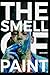 The Smell of Paint