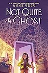 Not Quite a Ghost